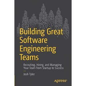 Joshua Tyler: Building Great Software Engineering Teams