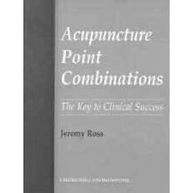 Jeremy Ross: Acupuncture Point Combinations