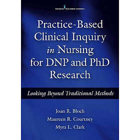 Joan R Bloch, Maureen R Courtney, Myra L Clark: Practice-Based Clinical Inquiry 