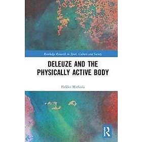 Pirkko Markula: Deleuze and the Physically Active Body