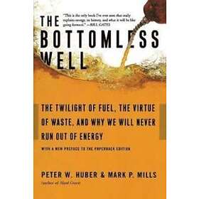 Mark Mills, Peter Huber: The Bottomless Well