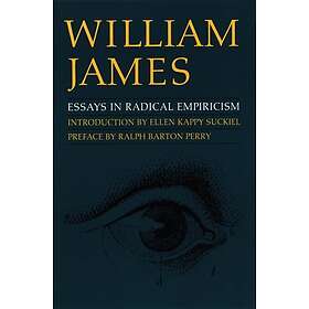 William James: Essays in Radical Empiricism