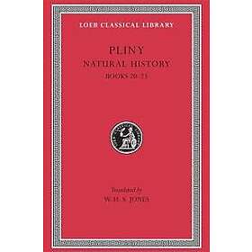 Pliny: Natural History: Volume VI Books 20-23