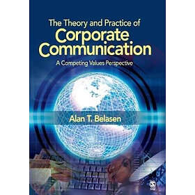 Alan T Belasen: The Theory and Practice of Corporate Communication