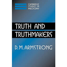 D M Armstrong: Truth and Truthmakers