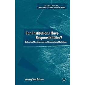 Toni Erskine: Can Institutions Have Responsibilities?