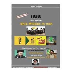 Brad Power: Isis: war against Shia Militias in Irak