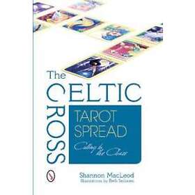 Shannon MacLeod: Celtic Cross Tarot Spread: Cutting to the Chase