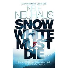Nele Neuhaus: Snow White Must Die