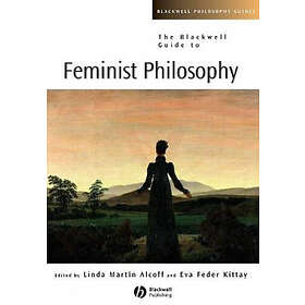 L Alcoff: The Blackwell Guide to Feminist Philosophy