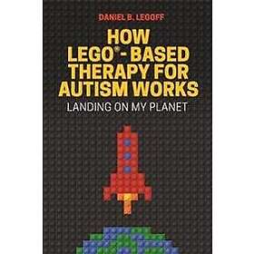 Daniel B LeGoff: How LEGO (R)-Based Therapy for Autism Works
