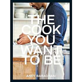 Andy Baraghani: The Cook You Want to Be