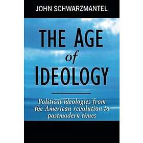 John Schwarzmantel: The Age of Ideology