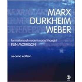 Kenneth Morrison: Marx, Durkheim, Weber