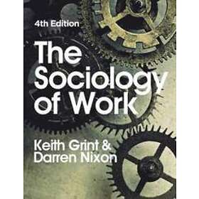 K Grint: The Sociology of Work