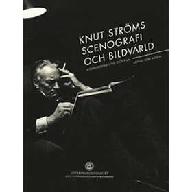 Astrid von Rosen: Knut Ströms scenografi och bildvärld visualisering i tid rum