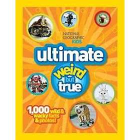 National Geographic Kids: Ultimate Weird but True!