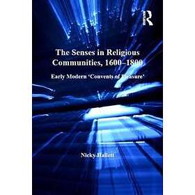 Nicky Hallett: The Senses in Religious Communities, 1600-1800