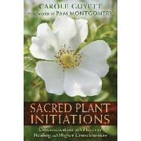 Carole Guyett: Sacred Plant Initiations
