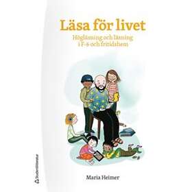 Maria Heimer: Läsa för livet högläsning och läsning i F-6 fritidshem