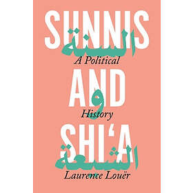 Laurence Louer: Sunnis and Shi'a