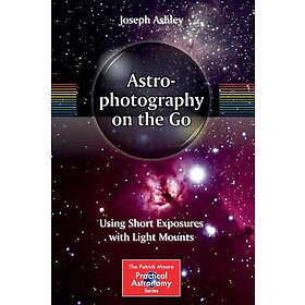 Joseph Ashley: Astrophotography on the Go