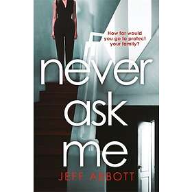 Jeff Abbott: Never Ask Me