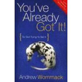 Andrew Wommack: You've Already Got It!