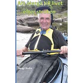 Bengt Rodin: Att återgå till livet efter stroken