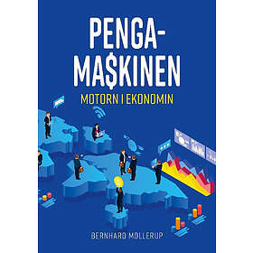 Bernhard Mollerup: Pengamaskinen motorn i ekonomin