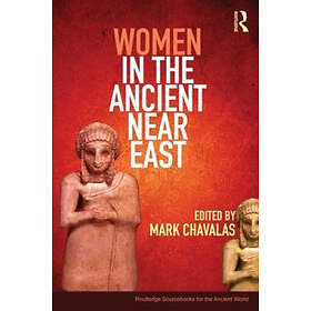 Mark Chavalas: Women in the Ancient Near East