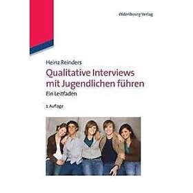 Heinz Reinders: Qualitative Interviews Mit Jugendlichen Fuhren