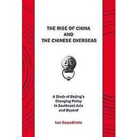 Leo Suryadinata: The Rise of China and the Chinese Overseas