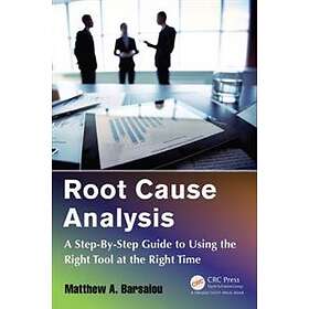 Matthew A Barsalou: Root Cause Analysis