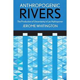 Jerome Whitington: Anthropogenic Rivers
