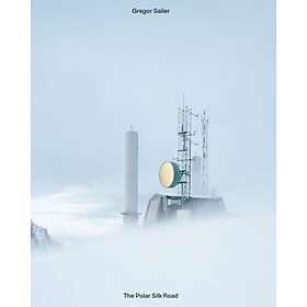 Gregor Sailer: The Polar Silk Road