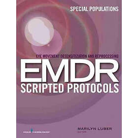 Marilyn Luber: Eye Movement Desensitization and Reprocessing EMDR Scripted Protocols