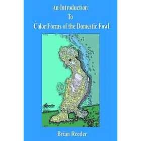 Brian Reeder: An Introduction to Color Forms of the Domestic Fowl