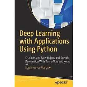 Navin Kumar Manaswi: Deep Learning with Applications Using Python