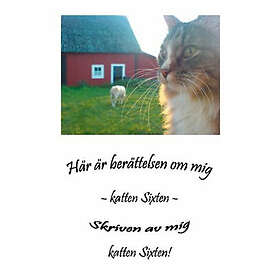 Katten Sixten: Här är berättelsen om mig katten Sixten