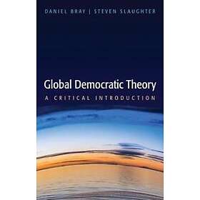 D Bray: Global Democratic Theory A Critical