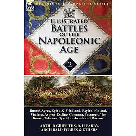 Arthur Griffiths, D H Parry, Archibald Forbes: Illustrated Battles of the Napoleonic Age-Volume 2