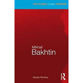 Alastair Renfrew: Mikhail Bakhtin