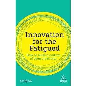 Alf Rehn: Innovation for the Fatigued