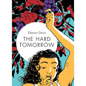 Eleanor Davis: The Hard Tomorrow