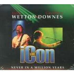 John Wetton & Geoffrey Downes Icon Live - Never In A Million Years Digipack CD