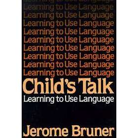 Child's Talk: Learning to Use Language