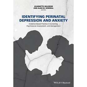Identifying Perinatal Depression and Anxiety – Evidence–based Practice in Screening, Psychosocial Assessment and Management