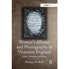 Women's Albums and Photography in Victorian England