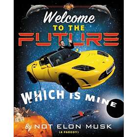 Welcome to the Future Which Is Mine